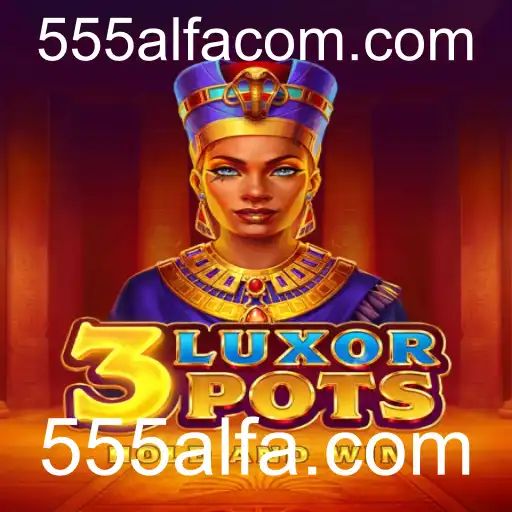 Desvendando 3LuxorPots: Um Jogo Inovador no Universo 555alfa.com